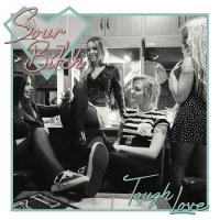 Sour Bitch - Tough Love (2017)