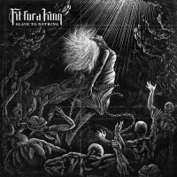 Fit For A King - Slave To Nothing (2014)