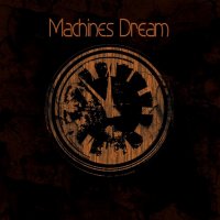 Machines Dream - Machines Dream (2011)