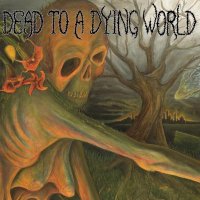Dead To A Dying World - Dead To A Dying World (2011)
