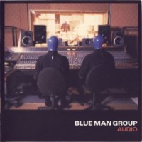 Blue Man Group - Audio (1999)
