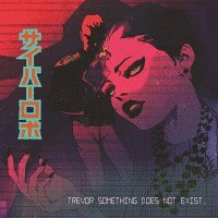 Trevor Something - Trevor Something Does Not Exist (2014)