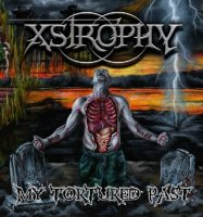 Xstrophy - My Tortured Past (2013)