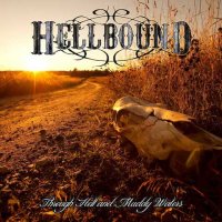 Hellbound - Through Hell And Muddy Waters (2013)