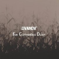 Dvanov - For Gathering Dust (2017)