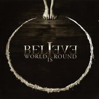 Believe - World Is Round (2010)
