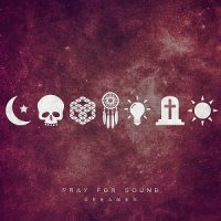 Pray For Sound - Dreamer (2014)