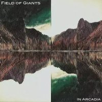 Field Of Giants - In Arcadia (2017)