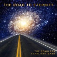 The Fearless Starlight Band - The Road To Eternity (2016)