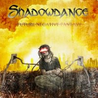 Shadowdance - Future Negative Fantasy (2012)