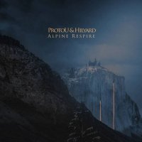 ProtoU & Hilyard - Alpine Respire (2017)