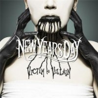 New Years Day - Victim to Villain (2013)