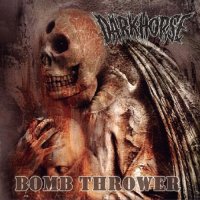 Dark Horse - Bomb Thrower (2017)