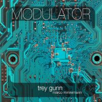 Trey Gunn & Marco Minnemann - Modulator (2010)