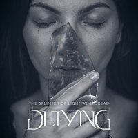 Defying - The Splinter Of Light We Misread (2016)