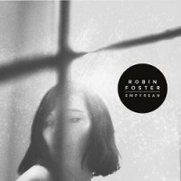 Robin Foster - Empyrean (2017)