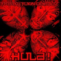 Freaky Fukin Weirdoz - Hula (1998)