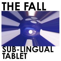 The Fall - Sub-Lingual Tablet (2015)