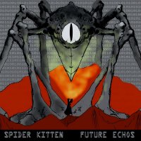 Spider Kitten - Future Echos (2008)