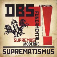 DBS (Deutsche Berittene Spetsnaz) - Suprematismus (2010)