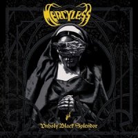 Mercyless - Unholy Black Splendor (2013)