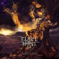 Claim The Throne - Forged In Flame (2013)  Lossless