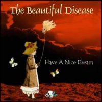 The Beautiful Disease - Have a Nice Dream (2005)