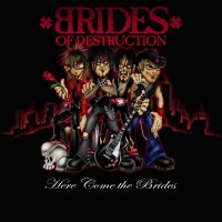 Brides Of Destruction - Here Come The Brides (2004)  Lossless