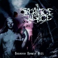 Sacrifice Justice - Someone Speaks Shit (2012)