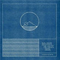 Brave Black Sea - Fragments (2014)