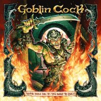 Goblin Cock - Come With Me If You Want To Live (2009)