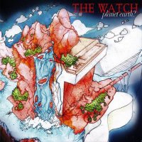 The Watch - Planet Earth? (2010)