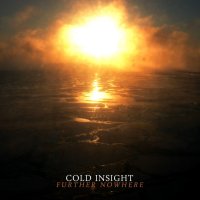 Cold Insight - Further Nowhere (2011)