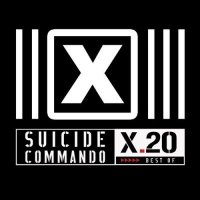 Suicide Commando - X.20 [Best Of] (2007)