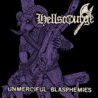Hellscourge - Unmerciful Blasphemies (2012)