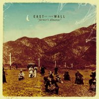 East Of The Wall - Farmer\\\'s Almanac (2008)