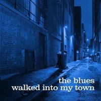 VA - The Blues Walked Into My Town: 1950 To 1960 (2016)