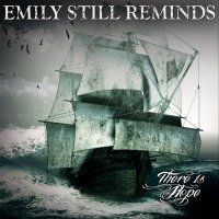 Emily Still Reminds - There Is Hope (2013)