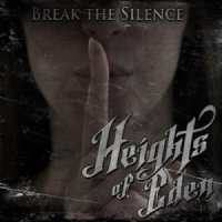 Heights of Eden - Break The Silence (2012)