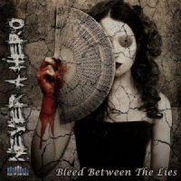 Never A Hero - Bleed Between The Lies (2012)