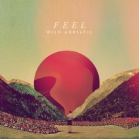 Wild Adriatic - Feel (2016)  Lossless
