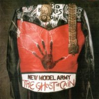 New Model Army - The Ghost Of Cain (1986)