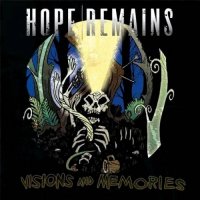 Hope Remains - Visions and Memories (2017)