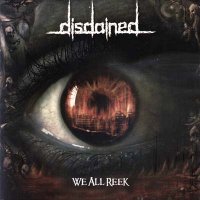 Disdained - We All Reek (2008)