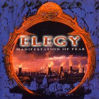 Elegy - Manifestation Of Fear (1998)