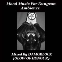 DJ Morlock - Mood Music For Dungeon Ambience (2010)