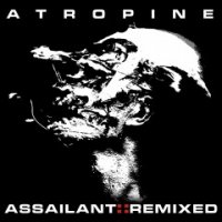 Atropine - Assailant (Remixed) (2016)