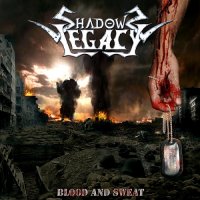 Shadows Legacy - Blood And Sweat (2014)
