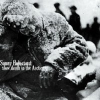 Sunny Holocaust - Slow Death In The Arctic (2011)
