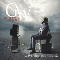 Generation Wasted - To Whom It May Concern (2015)